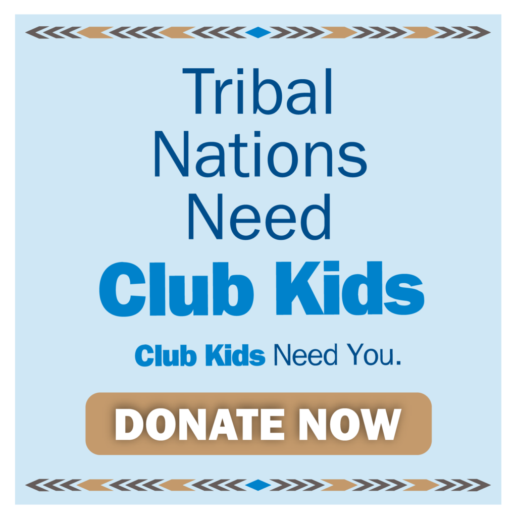 Tribal Nations Need Club Kids